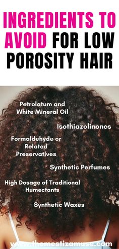 back of curly hair with ingredients to avoid for low porosity hair written on it Hair Masks For Low Porosity, Pre Poo Natural Hair, Natural Hair Mask