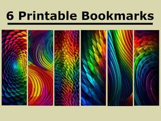 six colorful abstract paintings with the text 6 printable bookmarks on it's side