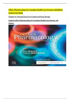 TEST BANK For Lilley's Pharmacology for Canadian Health Care Practice 4th Edition by Kara Sealock, Cydnee Seneviratne ,Verified Chapters 1 - 58, Complete Newest Version