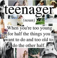 The Teens conundrum too young or too old! Teen Dictionary, Teen Life, Tumblr Quotes, Cute Quotes, Image Quotes