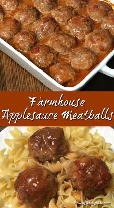 meatballs and pasta in a casserole dish with the words farmhouse style applesauce meatballs