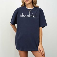 Thankful Shirt, Thanksgiving Day Shirt, Fall T-shirt, Family Shirt, Comfort Colors, Inspirational Thankful Tee, Aesthetic Tee UNISEX Comfort Colors® Brand T-Shirt. -----How To Order----- 1-) Please, check and review all photos. 2-) Choose your t-shirt size and color. 3-) Click add to cart. You can go back to add more product. 4-)Click "Proceed to check out". 5-)When you check out, you can add a note to seller for any request. ---------- Product ---------- * 6.1 oz./yd² (US), 10 oz/L yd (CA), 100 Oversized Blue T-shirt With Slogan, Trendy Blue T-shirt For Fall, Short Sleeve T-shirt With Letter Print For Loungewear, Oversized Slogan Crew Neck Shirt, Oversized Short Sleeve Slogan Shirt, Oversized Crew Neck Shirt With Slogan, Blue Letter Print T-shirt For Fall, Crew Neck T-shirt With Letter Print For Loungewear, Relaxed Fit Tan T-shirt With Text Print