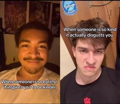 two men with different facial expressions and one has a caption that reads, when someone is so kind of it actually distors you