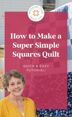 a woman standing in front of a quilt with the title how to make a super simple squares quilt