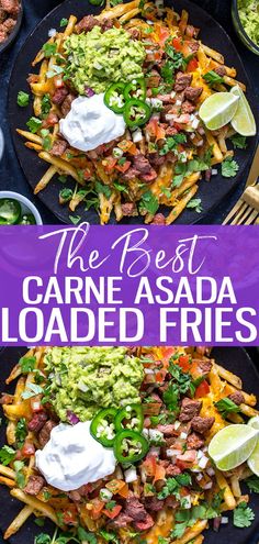 the best carne asada loaded fries with guacamole and sour cream