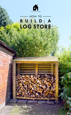 how to build a log store in the garden with lots of wood stacked up inside