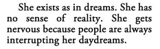 an old black and white quote with the words, she exits as in dreams she has no sense of reality she gets nervous because people are