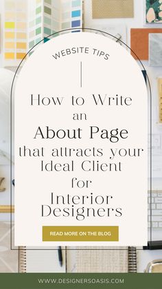 a desk with the title how to write an about page that attracts your ideal client for interior designers