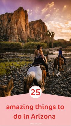 two people riding horses with the text 25 amazing things to do in arizona