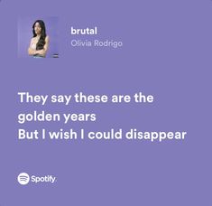 Olivia Rodrigo Spotify Lyrics, Olivia Rodrigo Spotify, Sour By Olivia Rodrigo, Olivia Song, Musica Spotify, Grad Quotes, Meaningful Lyrics, Song Lyric Quotes