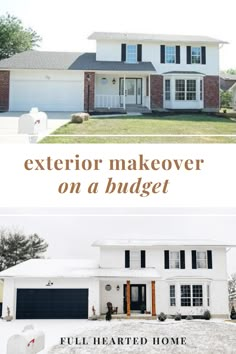 a white house with the words exterior makeover on a budget and fullhearted home