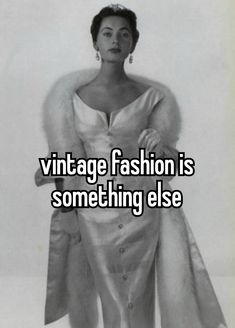 a woman wearing a white dress and fur stole with the words vintage fashion is something else