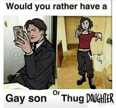 two cartoon images with the caption, would you rather have a gay son or thug daughter?