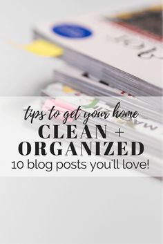 magazines stacked on top of each other with the title tips to get your home clean and organized