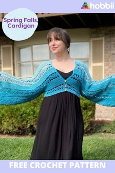 a woman wearing a blue crochet shawl with text reading spring falls cardigan free crochet pattern