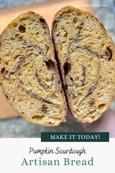 two pieces of bread that have been cut in half with the words make it today pumpkin sourdough artisan bread