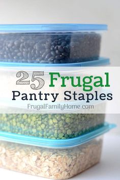 three plastic containers filled with food and the words 25 frugal pantry staples