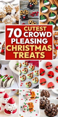 christmas treats that are decorated in different styles and colors with the title overlay reads,'70 cute crowd pleasing christmas treats '