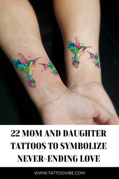 two small tattoos on both arms with the words 22 mom and daughter tattoos to symbolize never - ending love