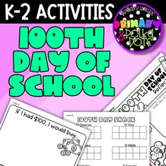 the 100th day of school worksheet for k - 2 with pictures and text