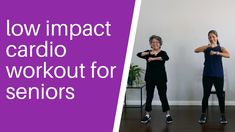 two women doing cardio workout for seniors with the words low impact cardio workout for seniors