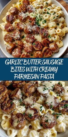 garlic butter sausage bites with creamy parmesan pasta is an easy and delicious side dish