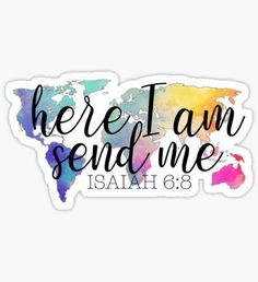 the bible verse sticker that says, here i am send me in rainbow colors