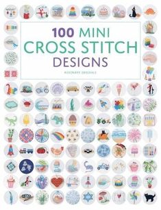 the book cover for 100 mini cross stitch designs