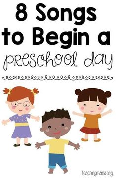 three children with the words 8 songs to begin a preschool day on top of them