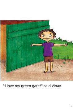 an image of a boy standing in front of a green gate that says, i love my green gate'said vinay