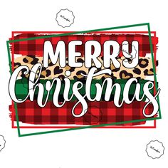 a merry christmas sign with leopard print and red checkered fabric on the bottom, surrounded by snowflakes