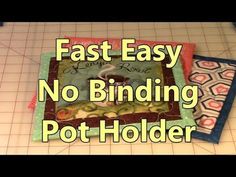 two pot holders with the words fast easy no binding pot holder