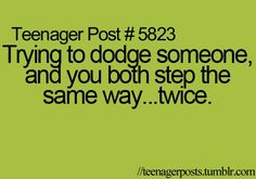 a green background with the words teenager post 532 trying to dodge someone, and you both step the same way twice