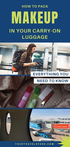 an advertisement with the words how to pack makeup in your carry - on luggage, everything you need to know