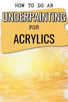 the cover of how to do an underpainting for acrylics