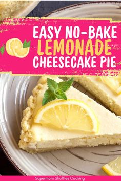 easy no - bake lemonade cheesecake pie on a white plate with pink banner