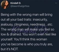 a tweet that reads, being with the wrong man will bring out all your bad