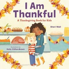 i am thankful a thanksgiving book for kids by sheri wall and holly clinton - brown