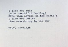 an old typewriter with the words love you much most beautiful daring more than anyone on the earth & i like you better than everything in the sky