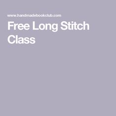 the text free long stitch class is displayed in white on a gray background with an image of