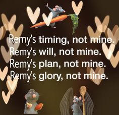 an image of two mice with hearts in the background and a quote on them that says, remmy's timing, not mine