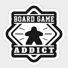 a sticker that says board game addict