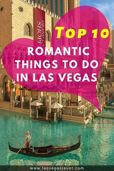 a gondola with the words top 10 romantic things to do in las vegas