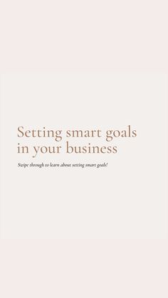 a white background with the text setting smart goals in your business steps through to learn an exciting smart goal