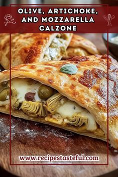 a close up of food on a plate with text overlay that reads olive, artichoke and mozzarella calzonee