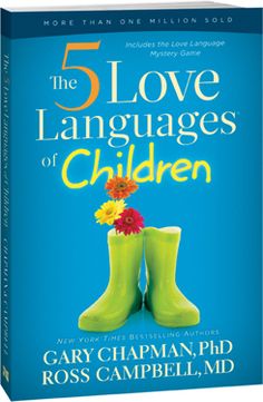 the five love languages of children by gary chapman, ph d ross campbell, m d