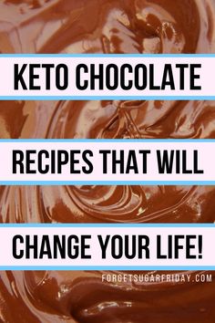 the words keto chocolate recipes that will change your life