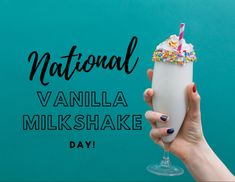 a person holding up a milkshake with sprinkles on it and the words national vanilla milkshake day