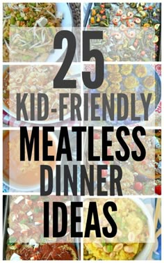 25 kid - friendly meal ideas that are easy to make and great for the whole family