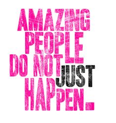 the words amazing people do not just happen in pink and black on a white background